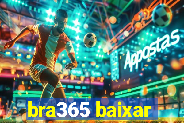 bra365 baixar